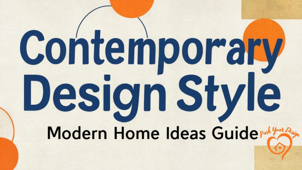 Contemporary Design Style Modern Home Ideas Guide
